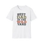 Best Dad in The Wild Yard T-Shirt