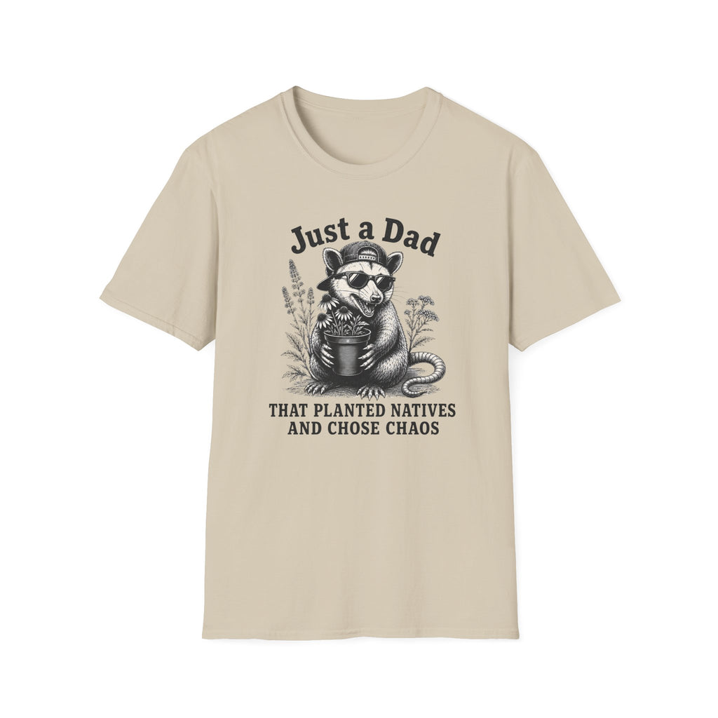 Just a Dad That Planted Natives T-Shirt