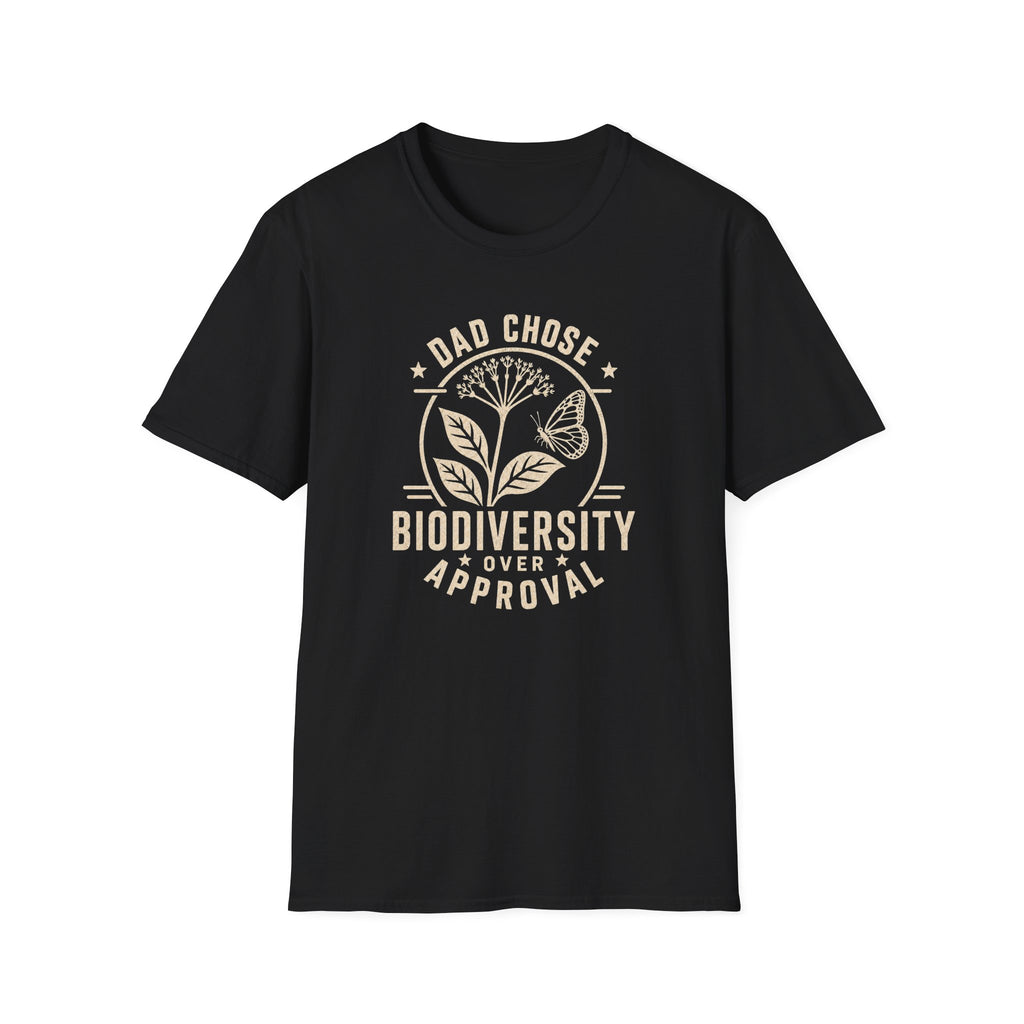 Dad Chose Biodiversity Over Approval T-Shirt
