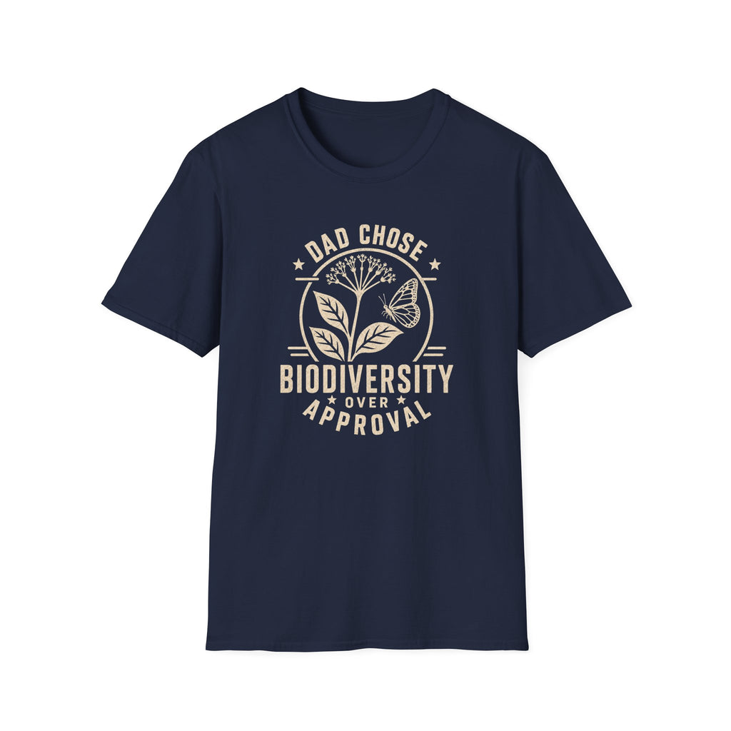 Dad Chose Biodiversity Over Approval T-Shirt