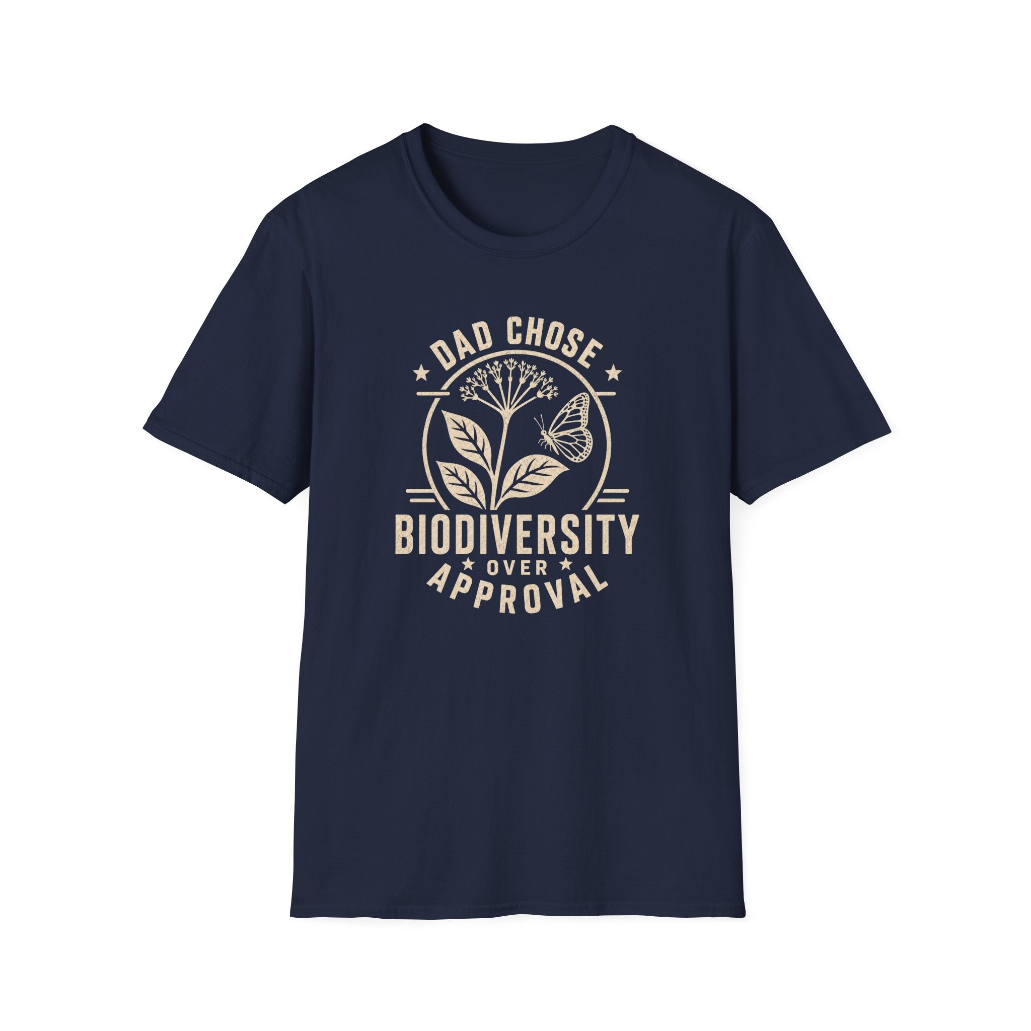 Dad Chose Biodiversity Over Approval T-Shirt