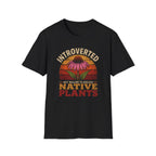 Introverted But Willing To Discuss Native Plants T-Shirt