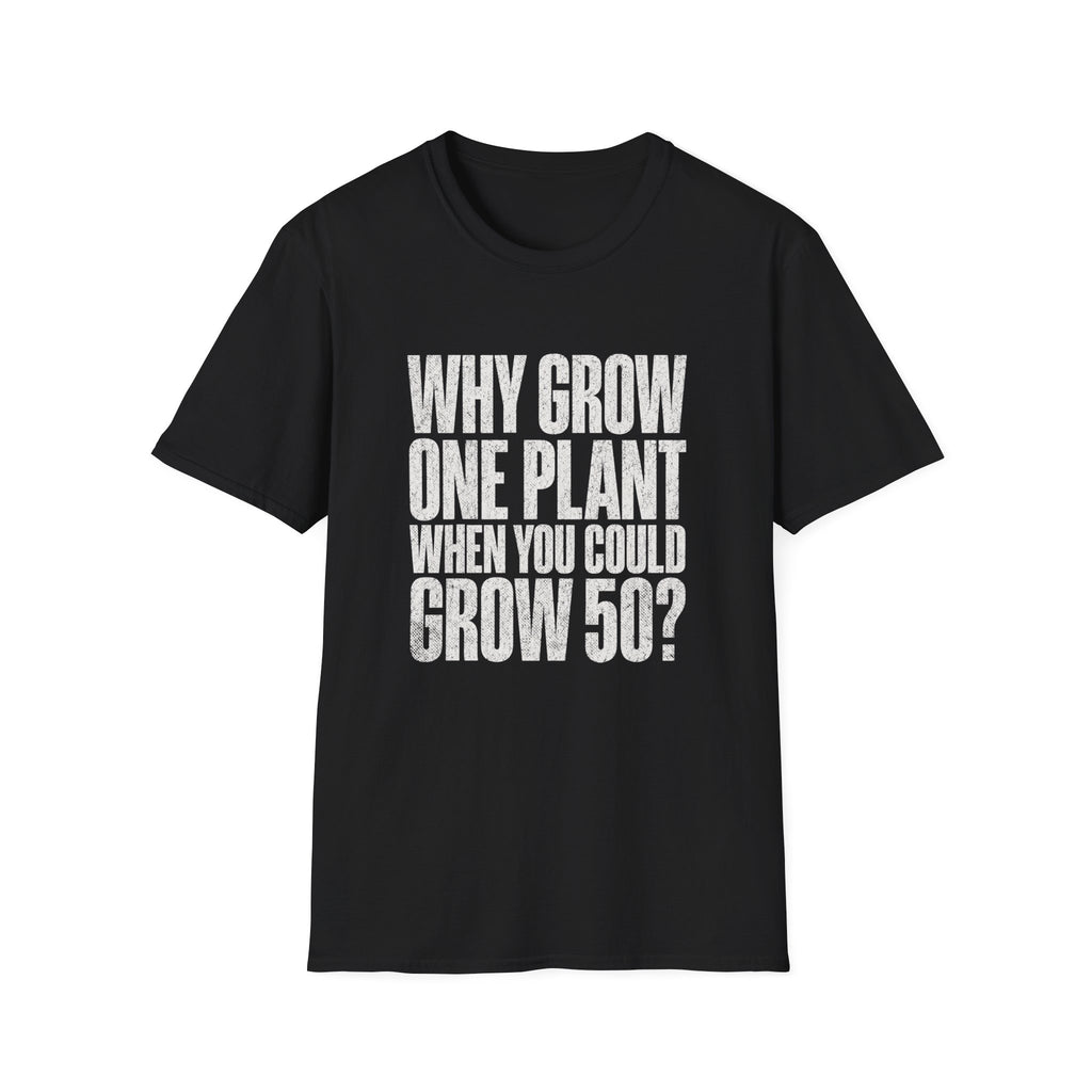Grow 50 Plants T-Shirt