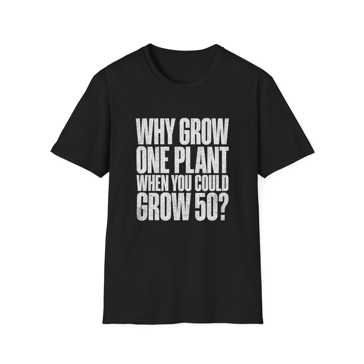 Grow 50 Plants T-Shirt