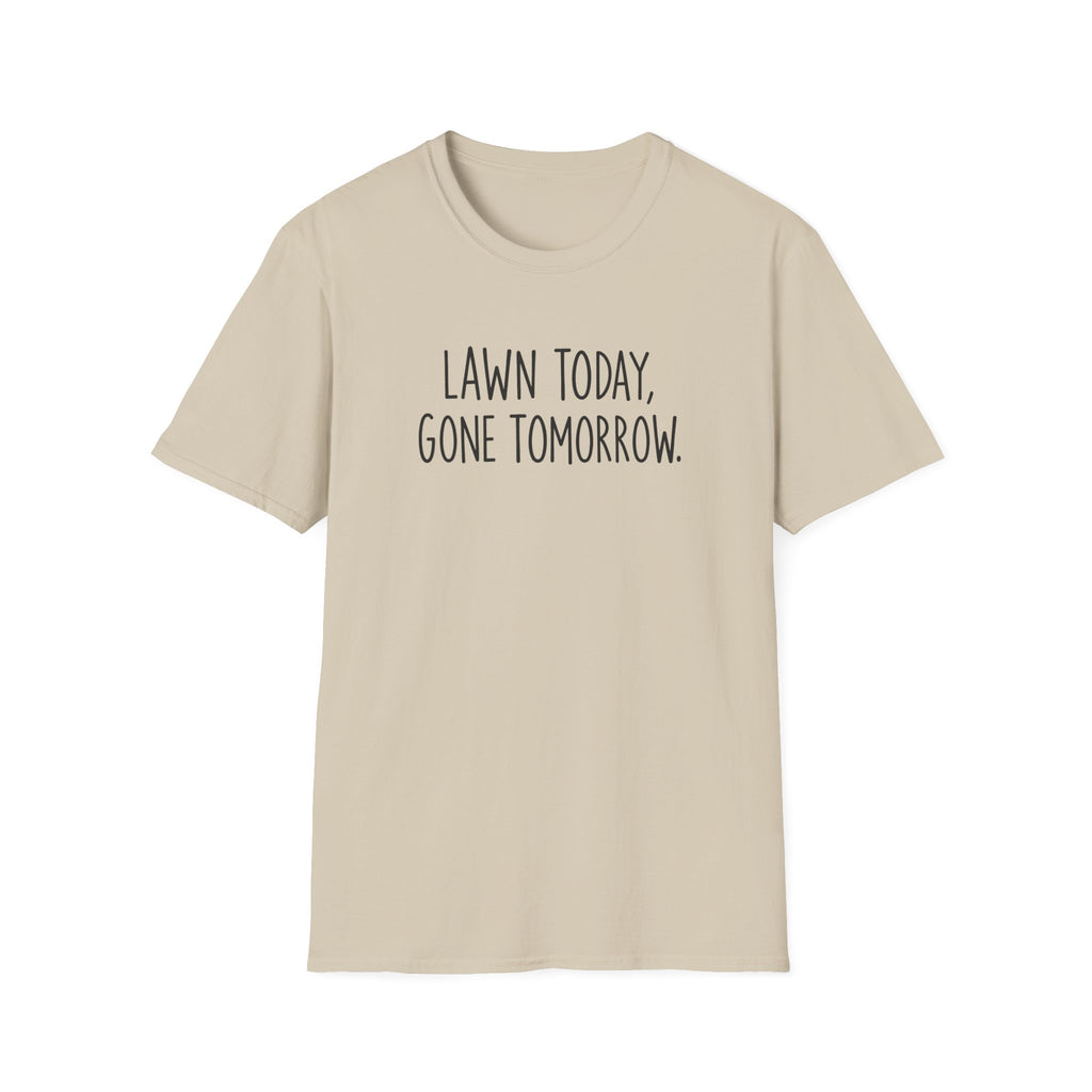 Lawn Gone Tomorrow T-Shirt