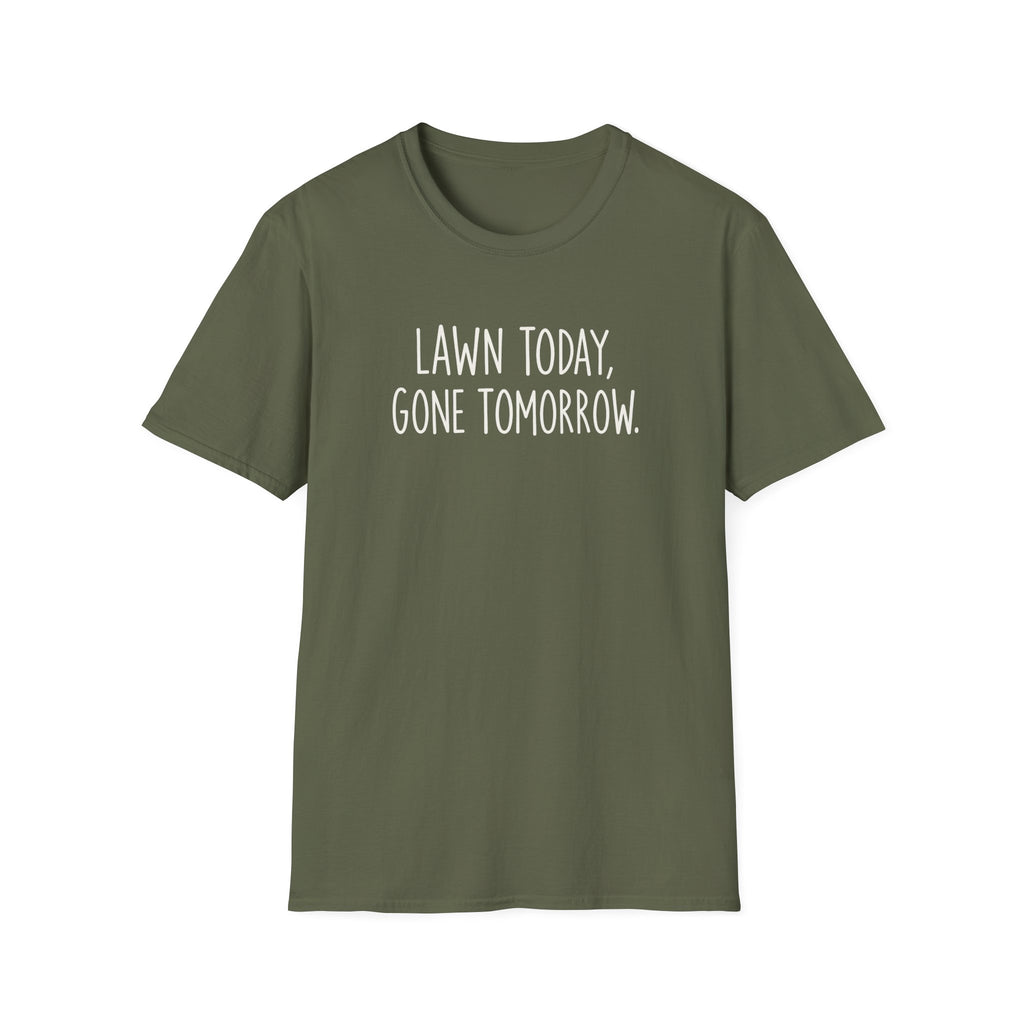 Lawn Gone Tomorrow T-Shirt