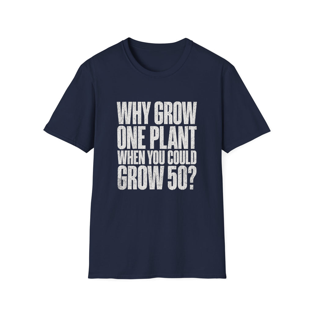 Grow 50 Plants T-Shirt