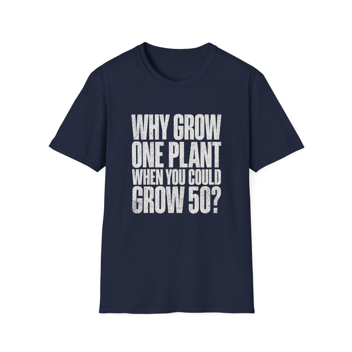 Grow 50 Plants T-Shirt