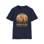 Dad's Native Plant Buffer Zone T-Shirt