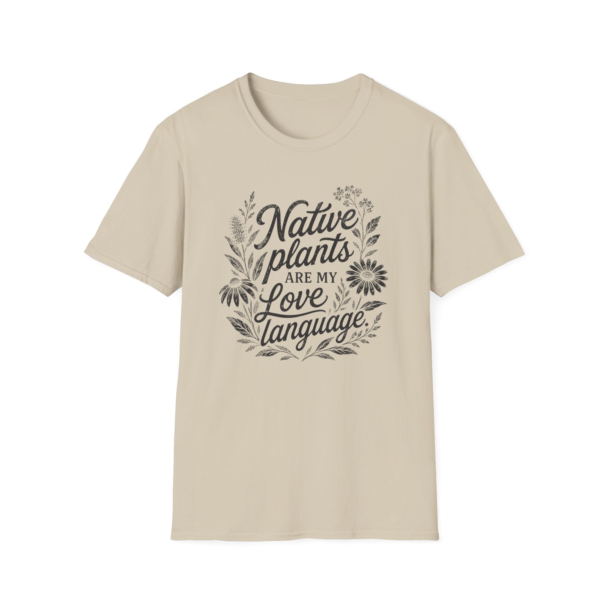 Native Plants Are My Love Language T-Shirt