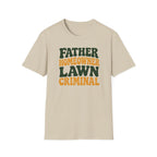 Father Homeowner Lawn Criminal T-Shirt