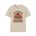 Introverted But Willing To Discuss Native Plants T-Shirt