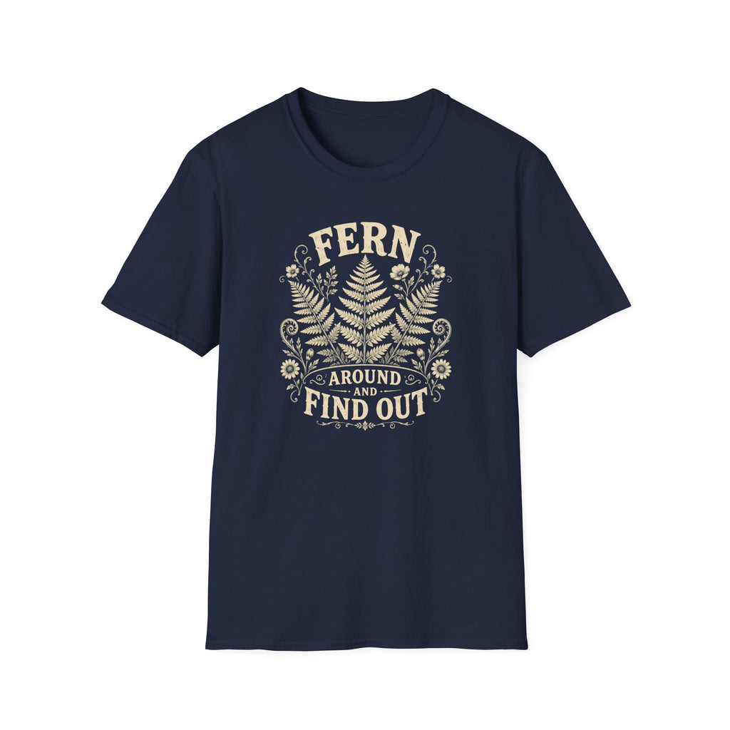 Fern Around & Find Out T-Shirt