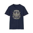 Fern Around & Find Out T-Shirt