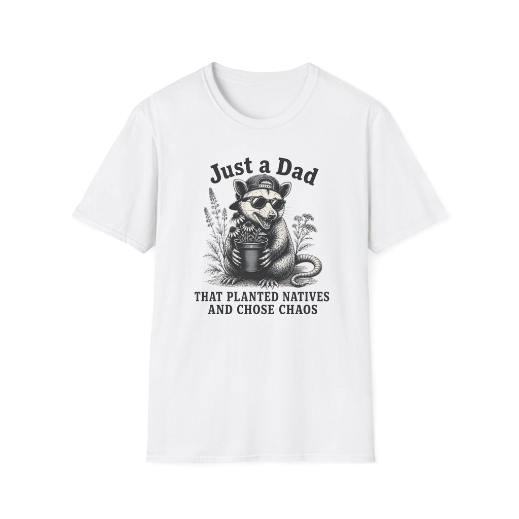 Just a Dad That Planted Natives T-Shirt