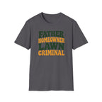 Father Homeowner Lawn Criminal T-Shirt