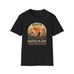 Dad's Native Plant Buffer Zone T-Shirt