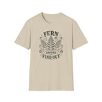 Fern Around & Find Out T-Shirt