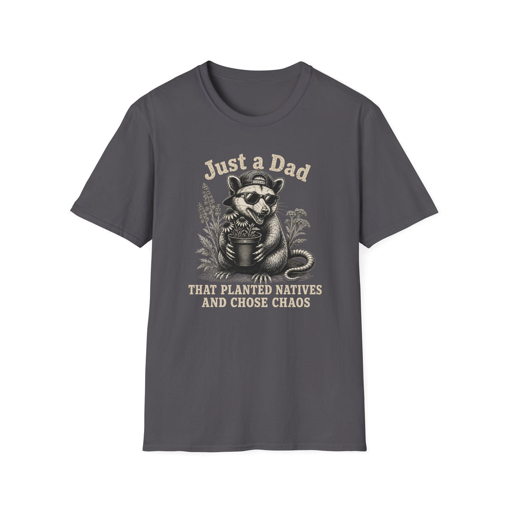 Just a Dad That Planted Natives T-Shirt