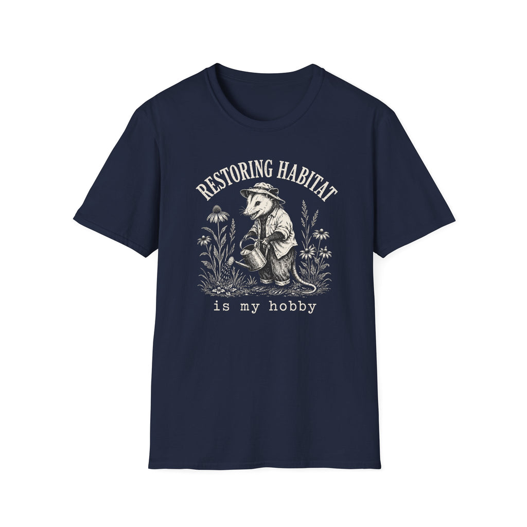Restoring Habitat Is My Hobby T-Shirt