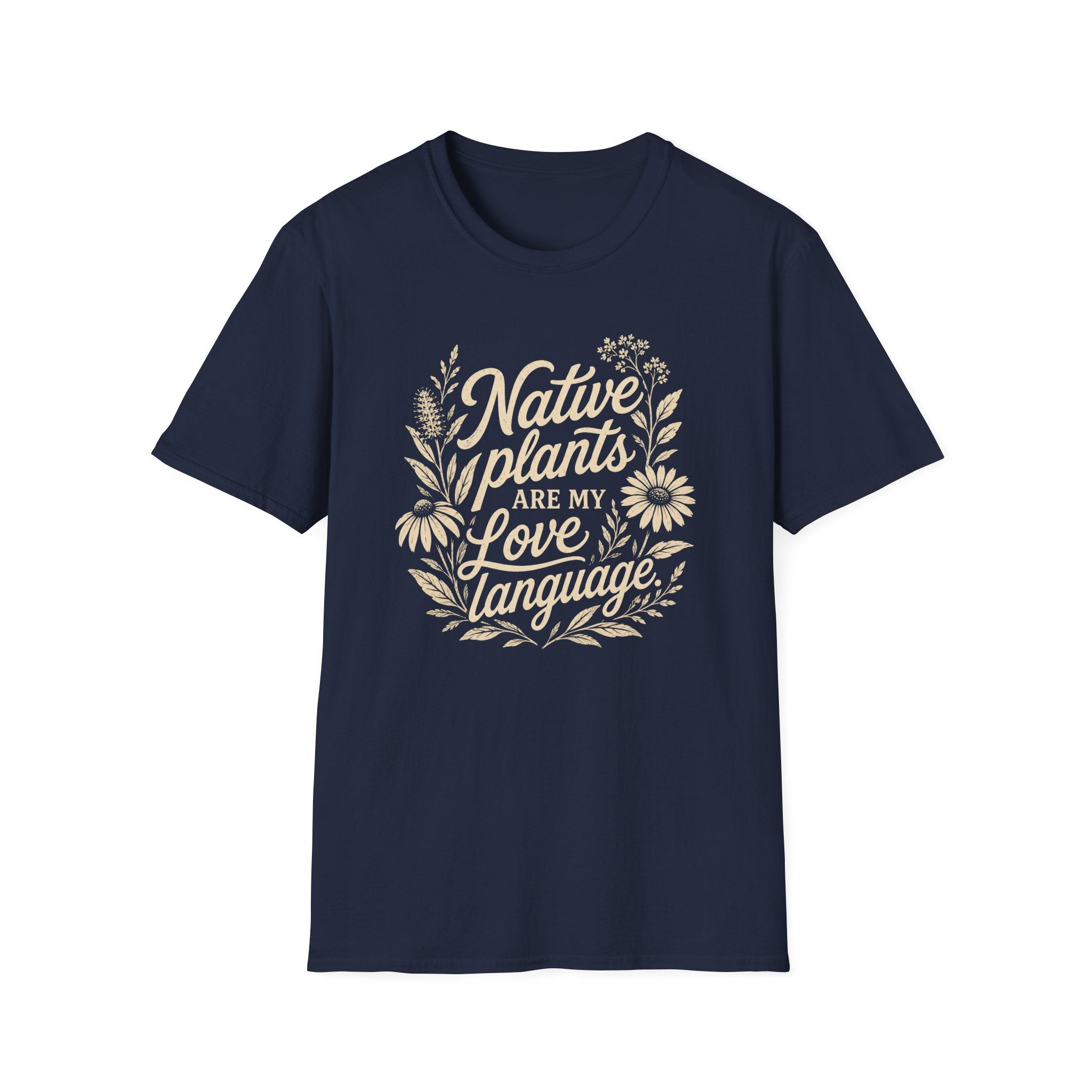 Native Plants Are My Love Language T-Shirt
