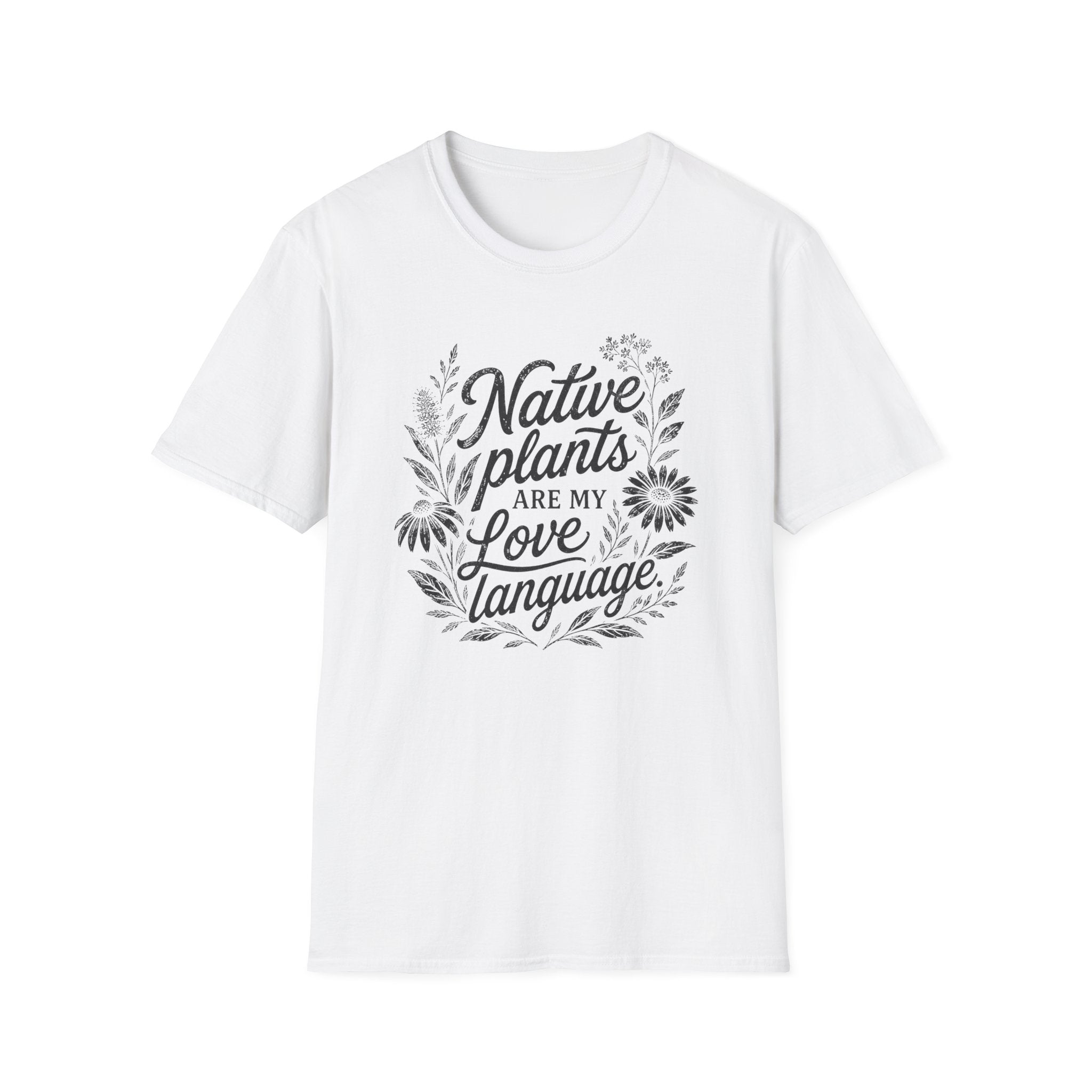 Native Plants Are My Love Language T-Shirt
