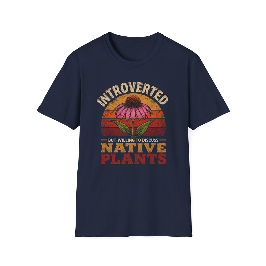 Introverted But Willing To Discuss Native Plants T-Shirt