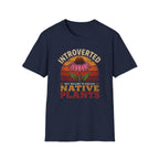 Introverted But Willing To Discuss Native Plants T-Shirt