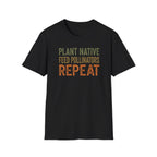 Plant Native Feed Pollinators Repeat T-Shirt