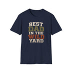 Best Dad in The Wild Yard T-Shirt