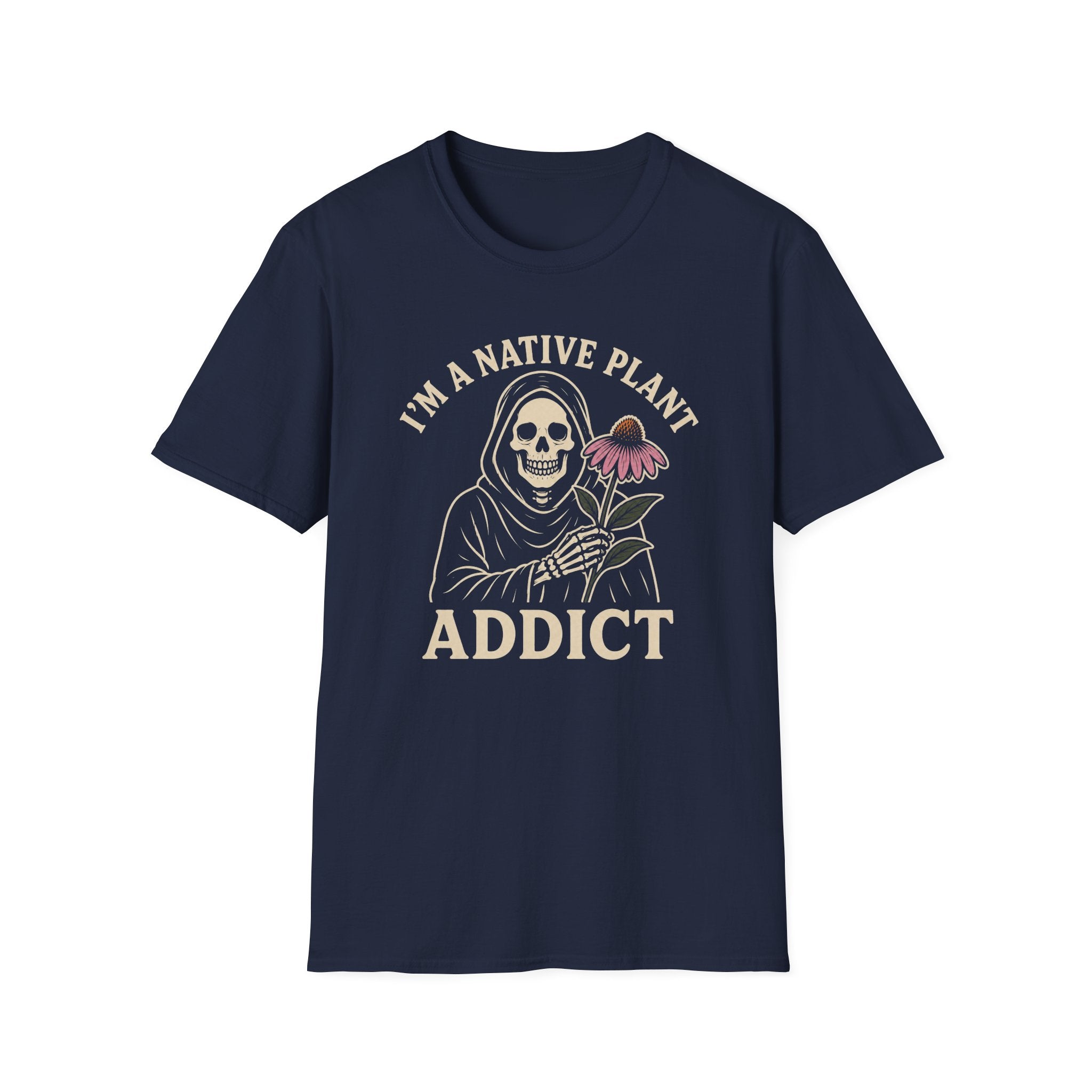 I'm a Native Plant Addict T-Shirt