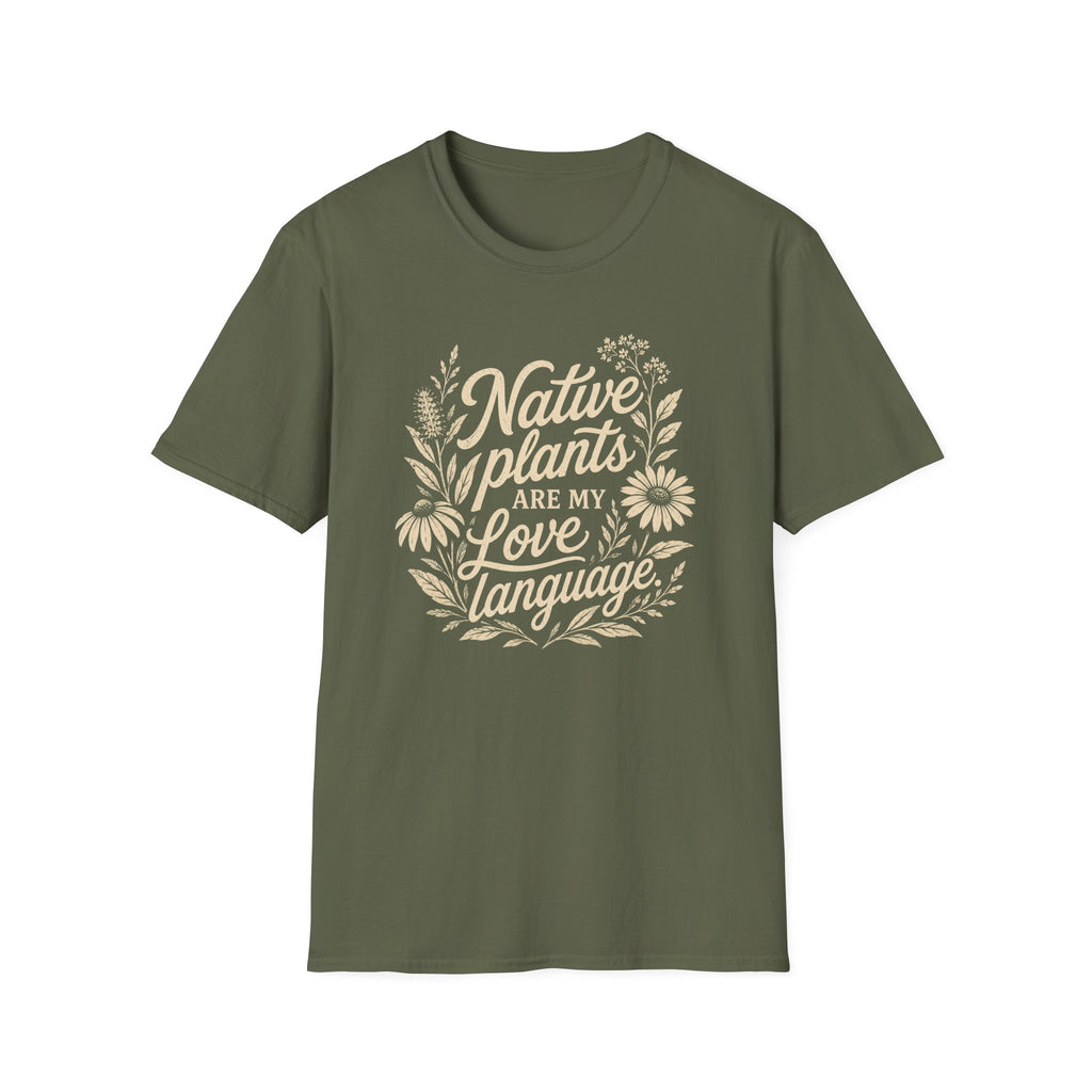 Native Plants Are My Love Language T-Shirt