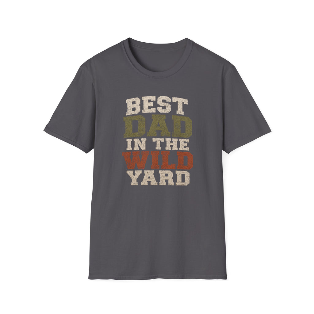 Best Dad in The Wild Yard T-Shirt