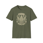Fern Around & Find Out T-Shirt