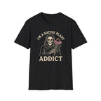 I'm a Native Plant Addict T-Shirt