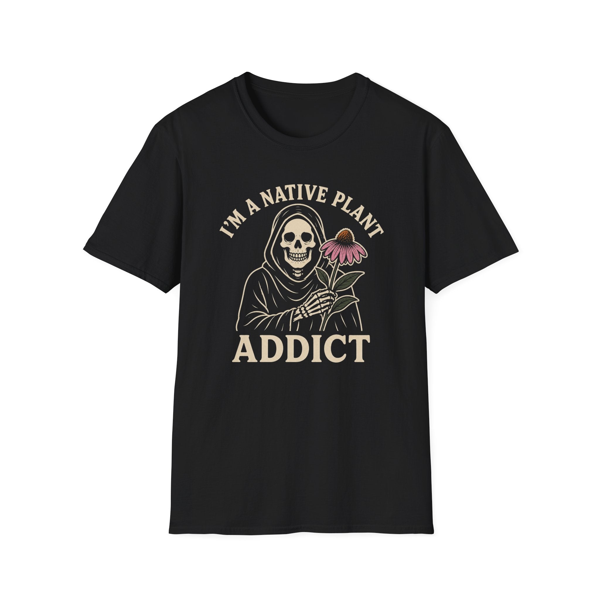 I'm a Native Plant Addict T-Shirt