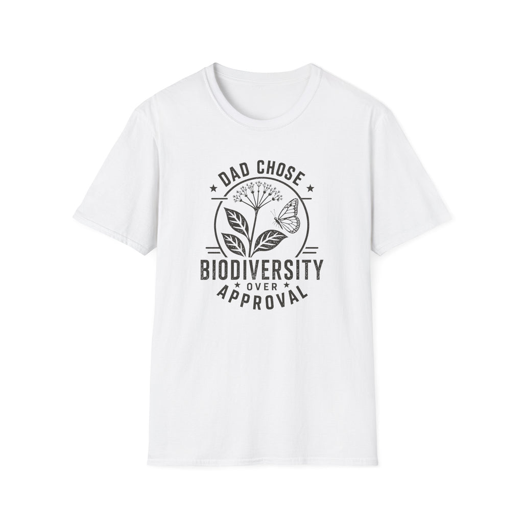 Dad Chose Biodiversity Over Approval T-Shirt
