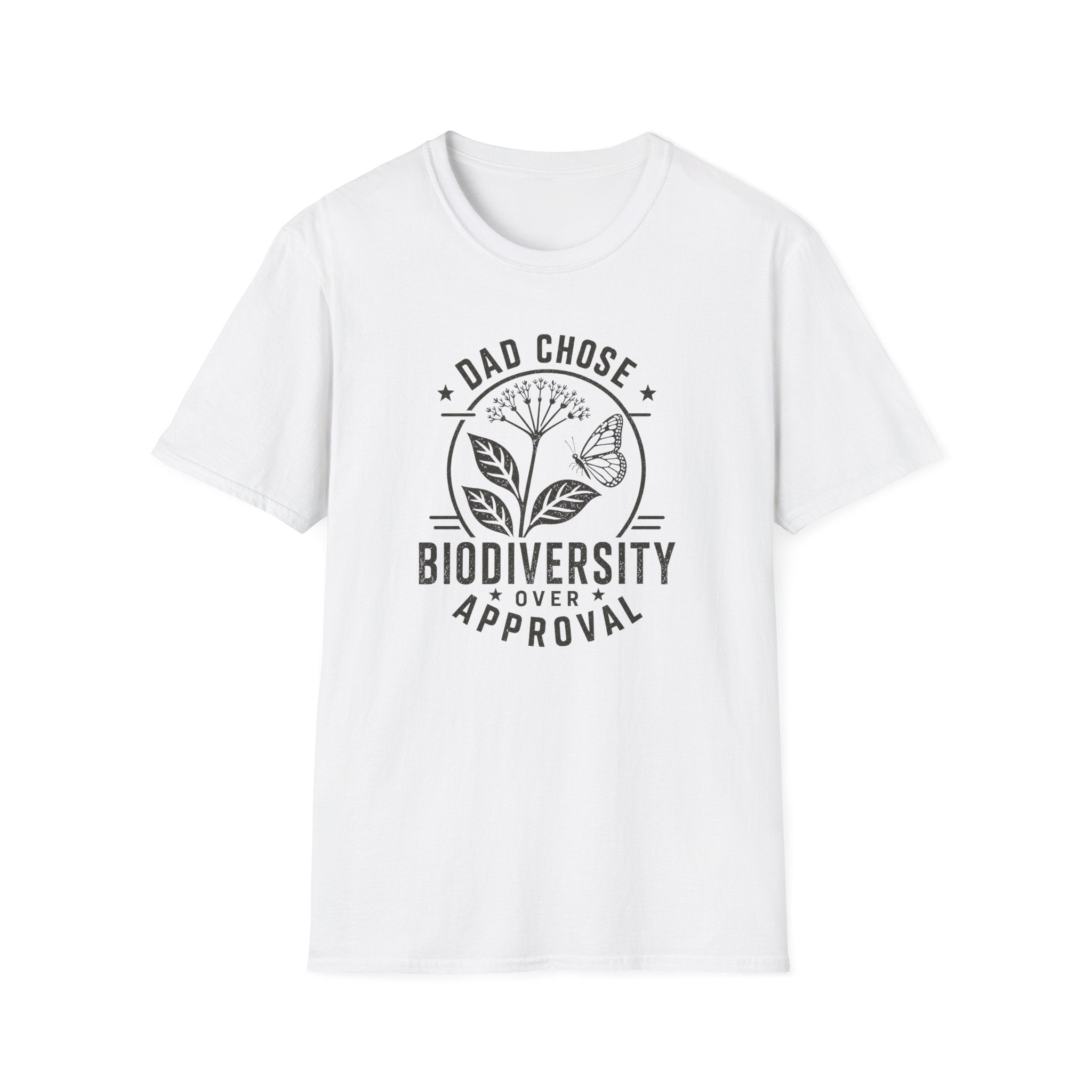 Dad Chose Biodiversity Over Approval T-Shirt