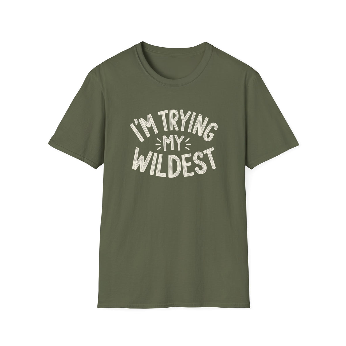 Trying My Wildest T-Shirt
