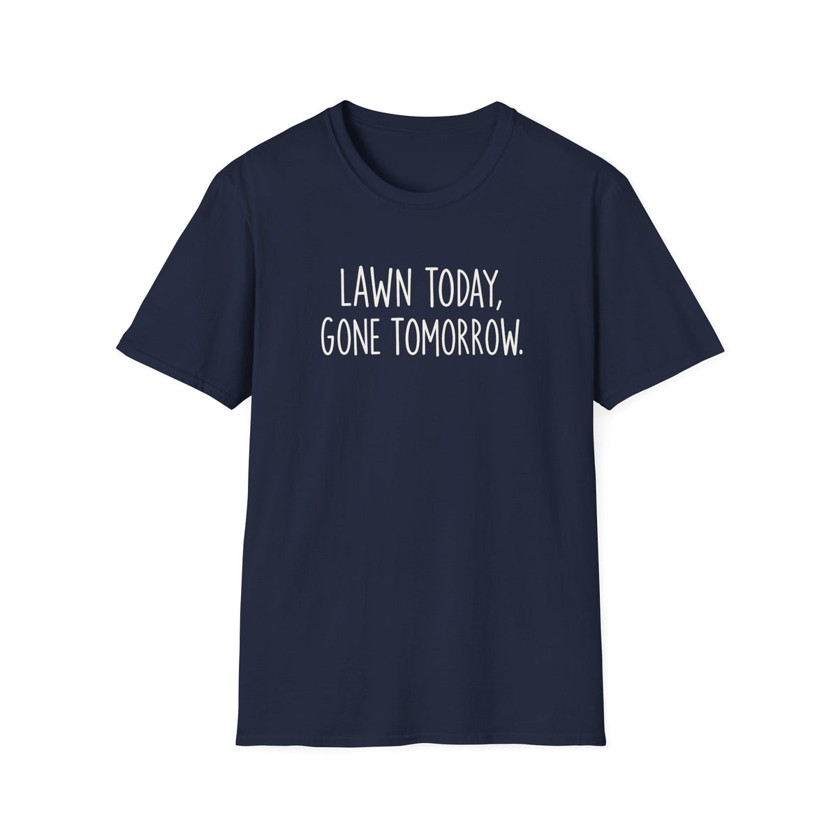 Lawn Gone Tomorrow T-Shirt