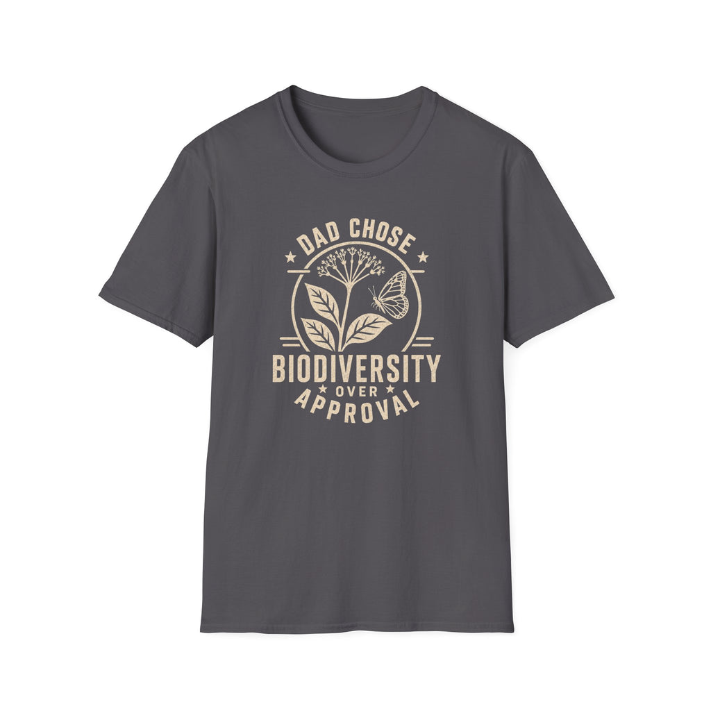 Dad Chose Biodiversity Over Approval T-Shirt