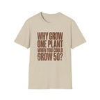 Grow 50 Plants T-Shirt