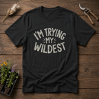Trying My Wildest T-Shirt in Black