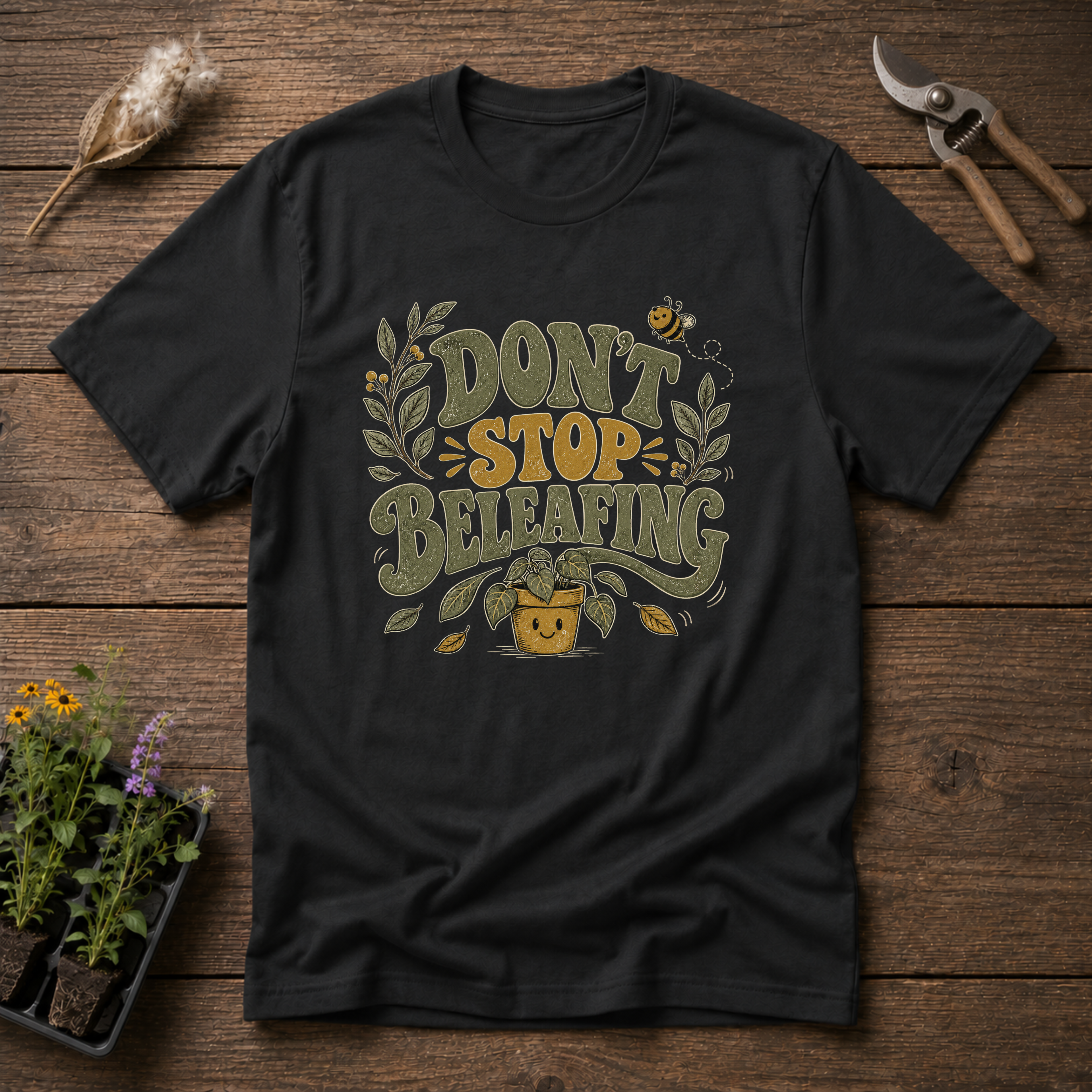 Don't Stop Beleafing T-Shirt