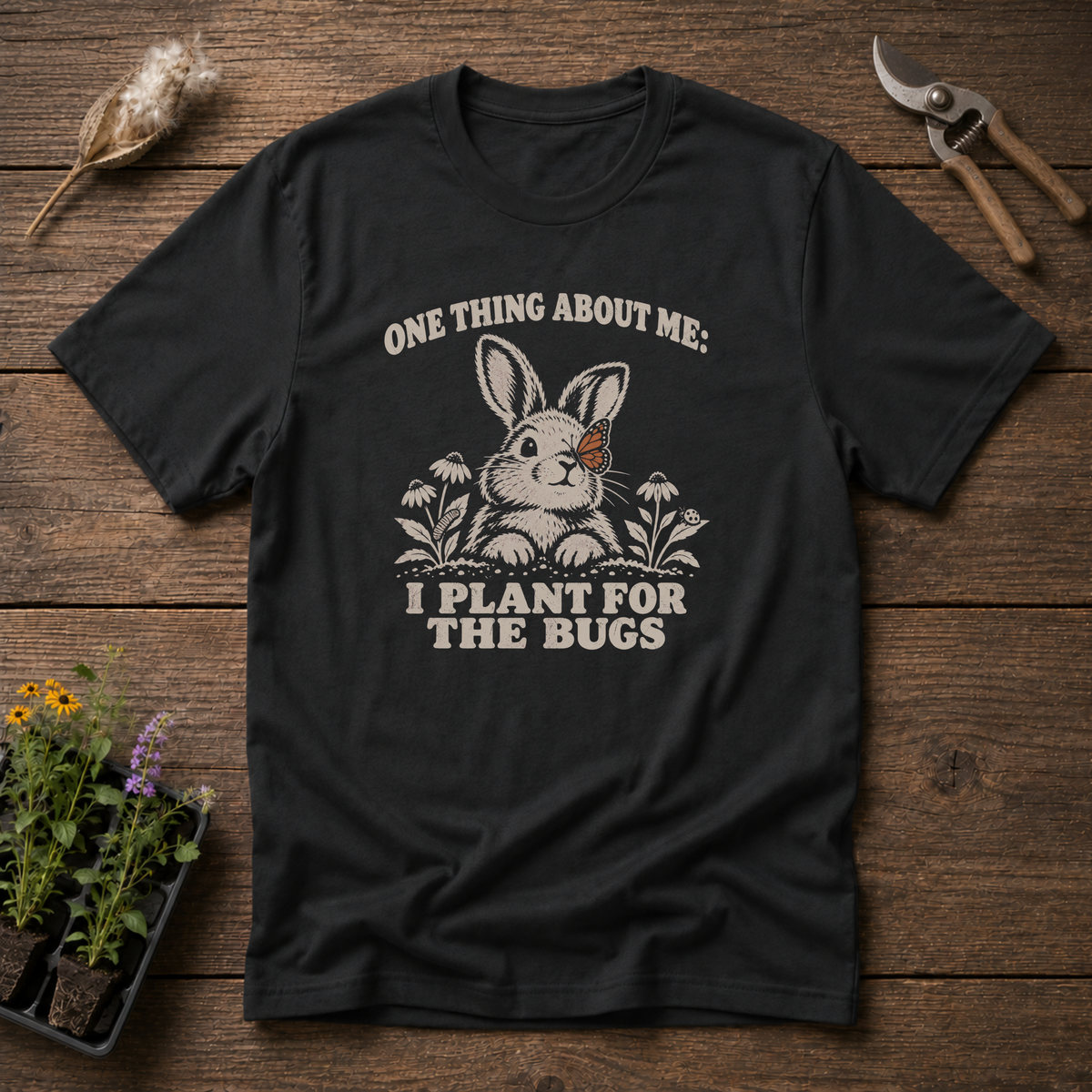 Planting For Bugs T-Shirt