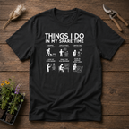 Things I Do In My Spare Time T-Shirt