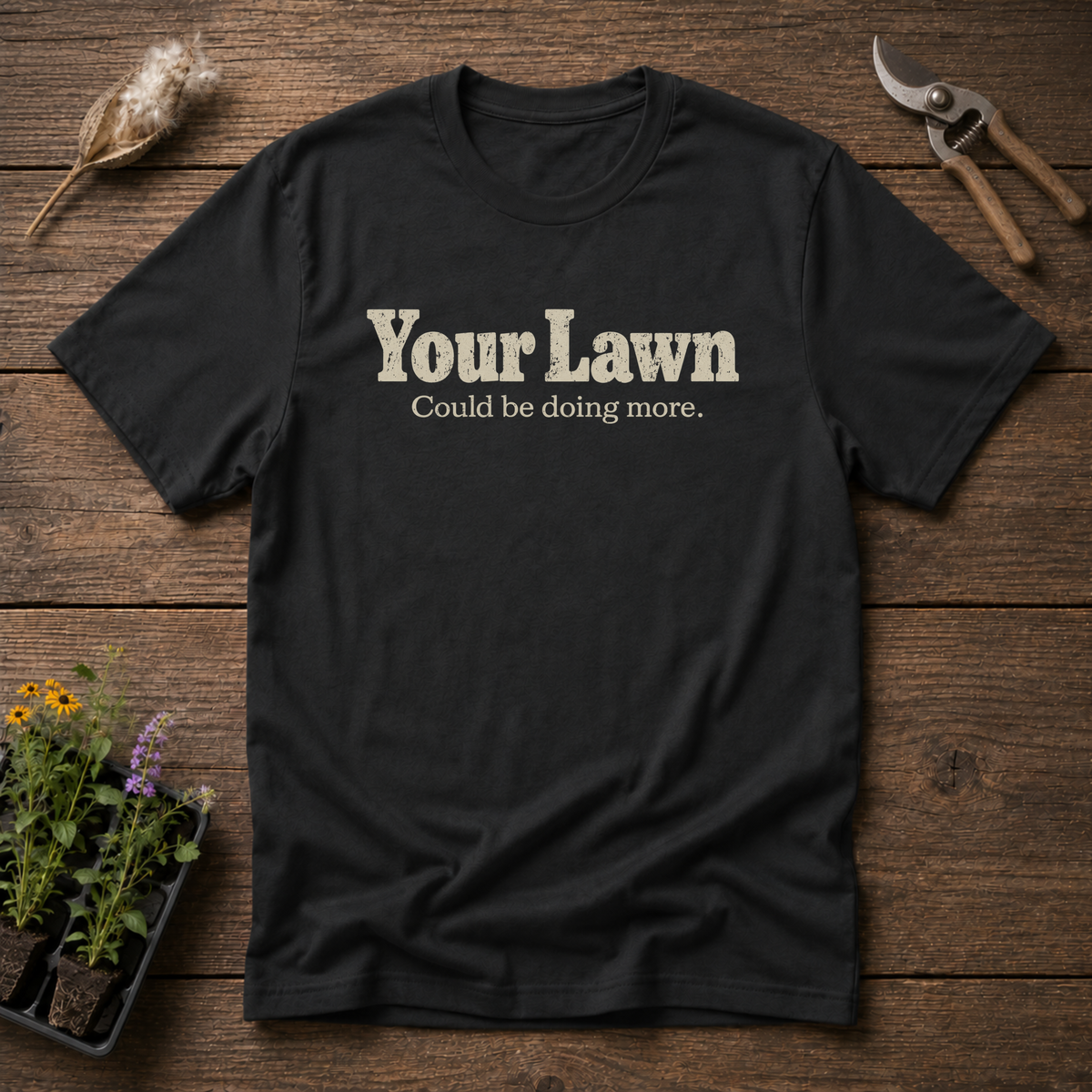 Your Lawn T-Shirt
