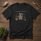 I Require More Biodiversity T-Shirt