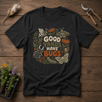 Good Yards Have Bugs T-Shirt