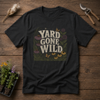 Yard Gone Wild T-Shirt